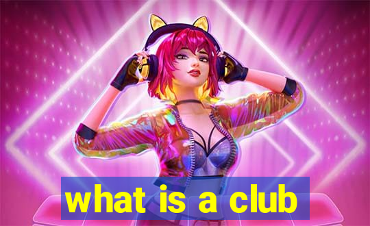 what is a club