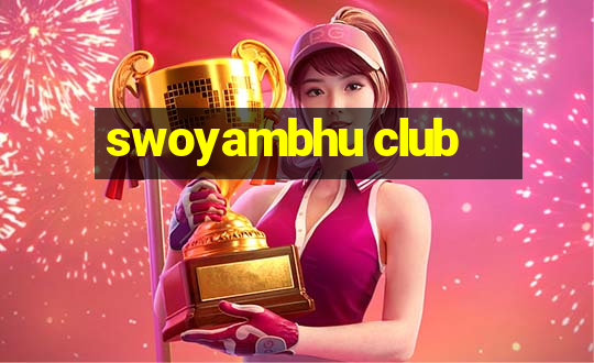 swoyambhu club