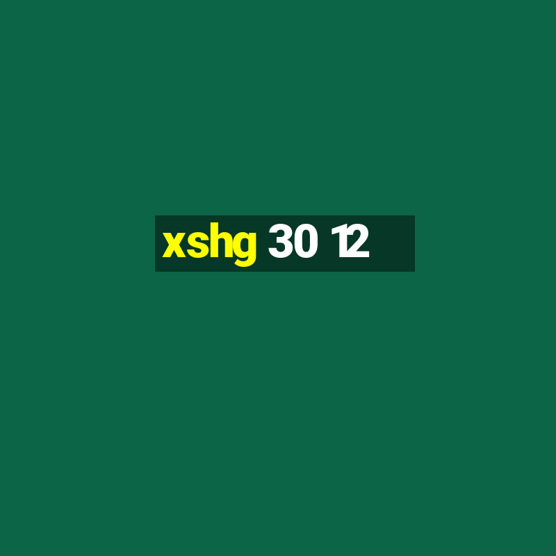 xshg 30 12