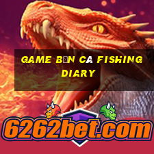 game ban ca fishing diary