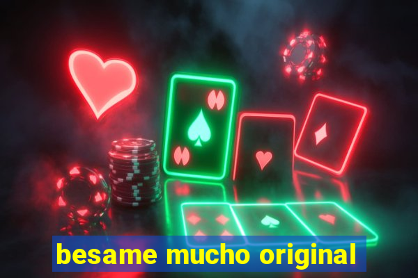 besame mucho original