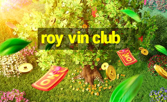 roy vin club