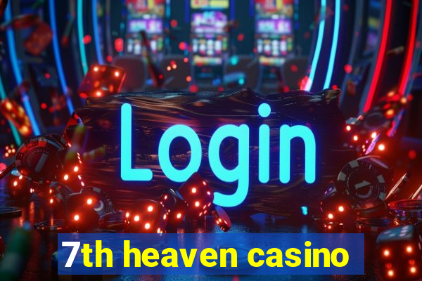 7th heaven casino