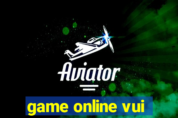 game online vui