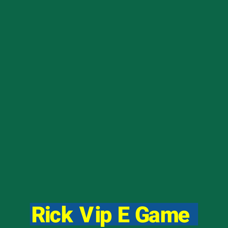 Rick Vip E Game