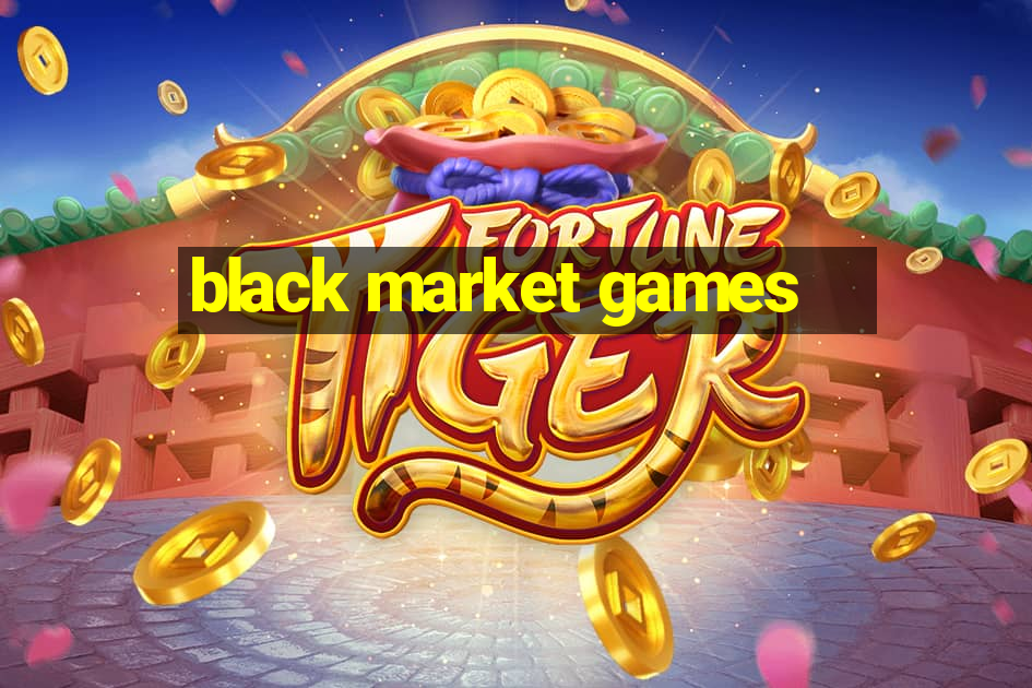 black market games