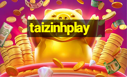 taizinhplay