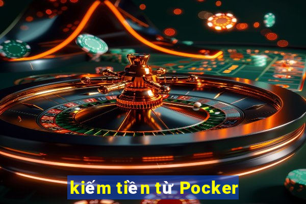 kiếm tiền từ Pocker