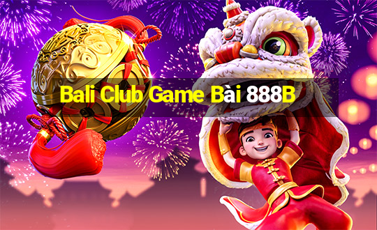 Bali Club Game Bài 888B