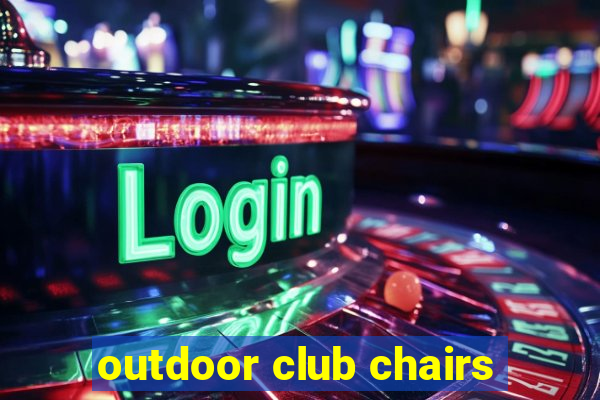 outdoor club chairs