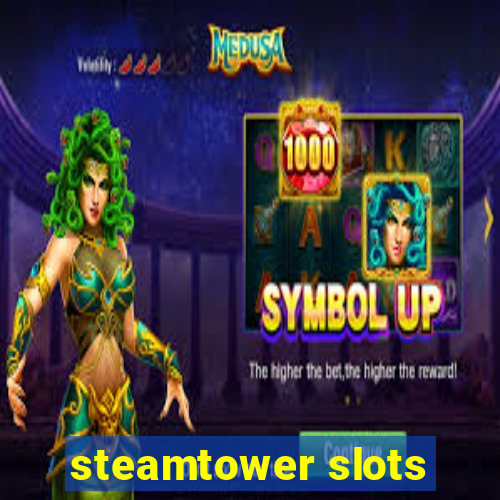 steamtower slots