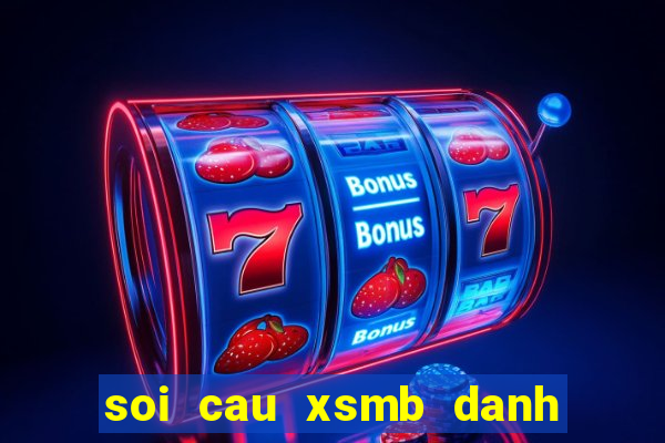 soi cau xsmb danh dac biet