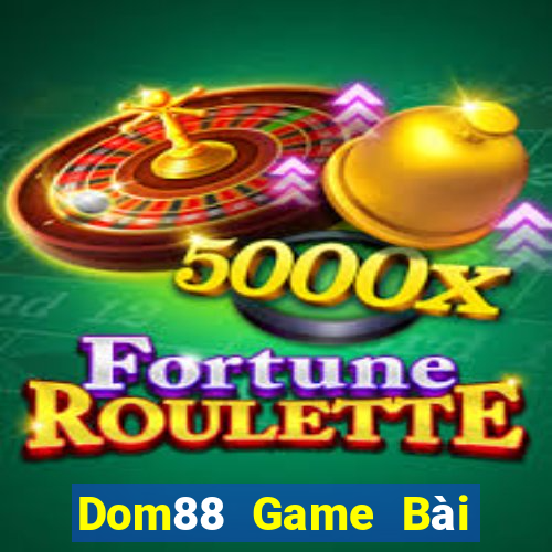 Dom88 Game Bài Online Chơi Cùng Bạn Bè