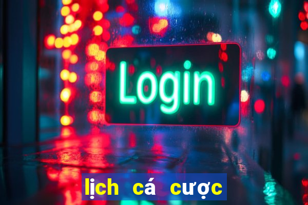 lịch cá cược bóng đá