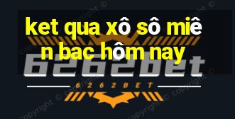 ket qua xô sô miên bac hôm nay