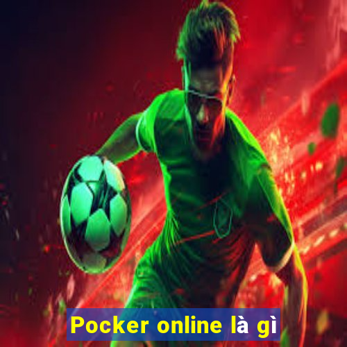 Pocker online là gì