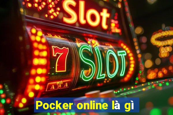 Pocker online là gì