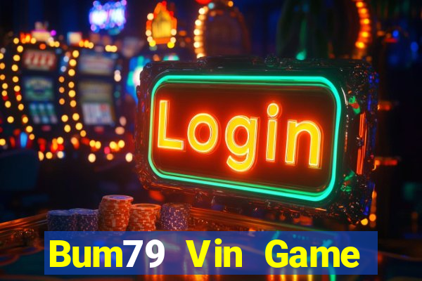 Bum79 Vin Game Bài 888 Casino