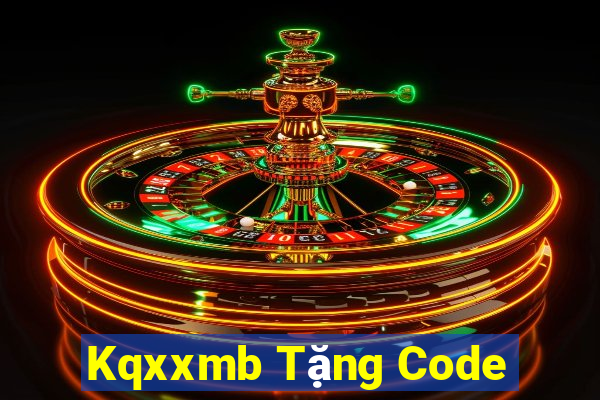 Kqxxmb Tặng Code