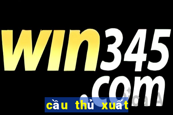 cầu thủ xuất sắc nhất