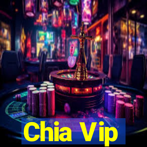 Chia Vip