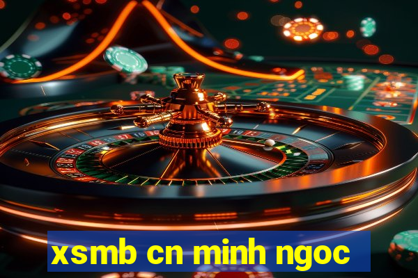 xsmb cn minh ngoc