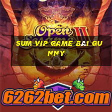 Sum Vip Game Bài Gunny