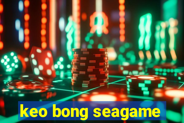 keo bong seagame