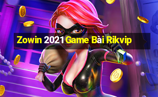 Zowin 2021 Game Bài Rikvip