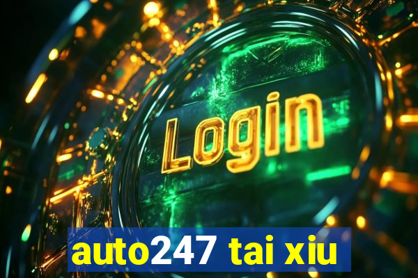 auto247 tai xiu