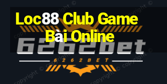 Loc88 Club Game Bài Online