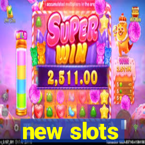 new slots