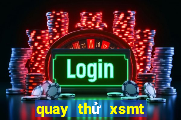 quay thử xsmt đặc biệt