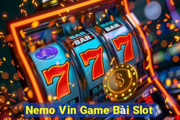 Nemo Vin Game Bài Slot