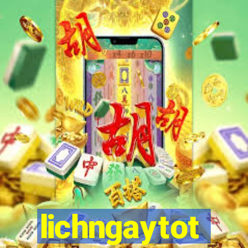 lichngaytot