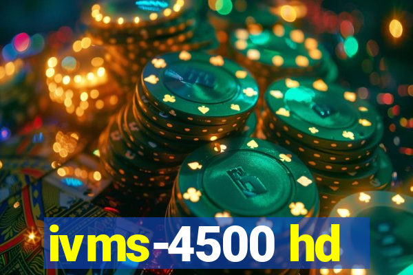 ivms-4500 hd