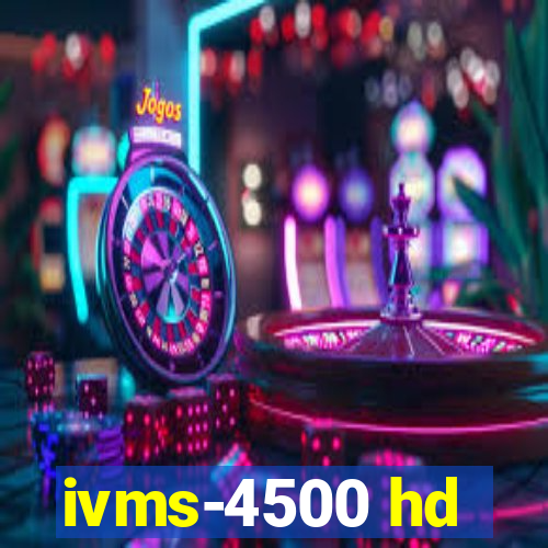 ivms-4500 hd