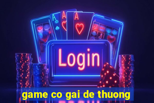 game co gai de thuong