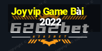 Joyvip Game Bài 2022