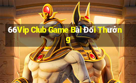 66Vip Club Game Bài Đổi Thưởng