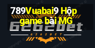 789Vuabai9 Hộp game bài MG