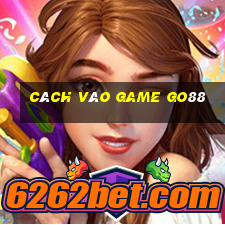 cách vào game go88