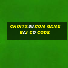 Choitx88.Com Game Bài Có Code