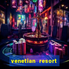 venetian resort hotel casino