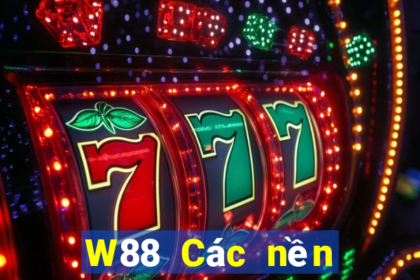 W88 Các nền tảng của đại phát