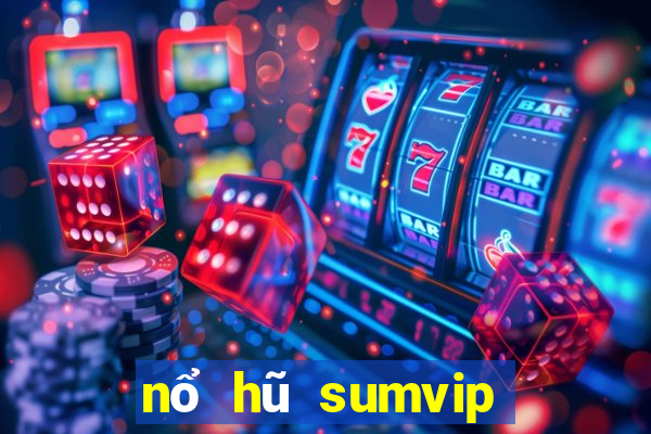 nổ hũ sumvip club cổng game quốc tế