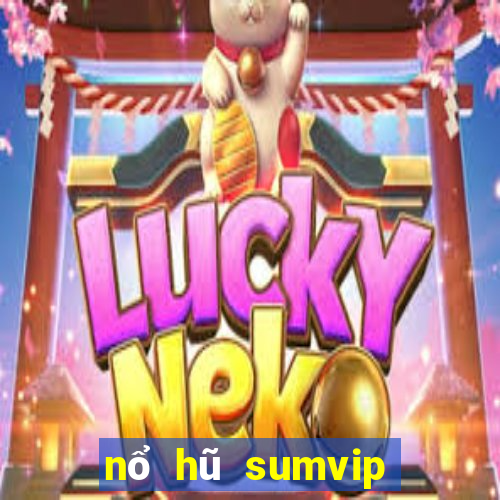 nổ hũ sumvip club cổng game quốc tế