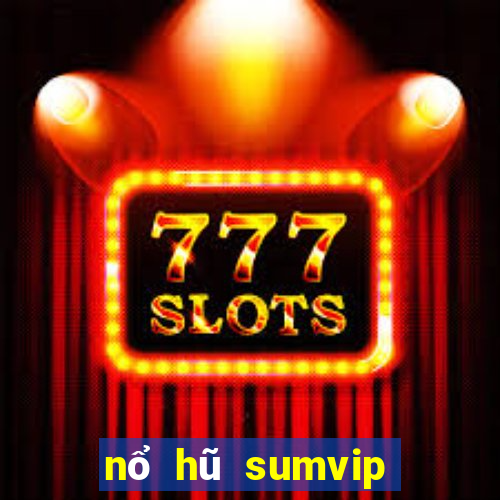 nổ hũ sumvip club cổng game quốc tế