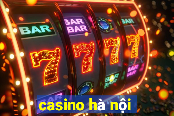 casino hà nội