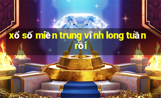 xổ số miền trung vĩnh long tuần rồi